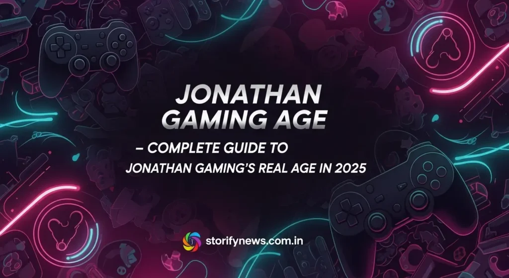 Jonathan Gaming Age – Complete Guide to Jonathan Gaming’s Real Age in 2025