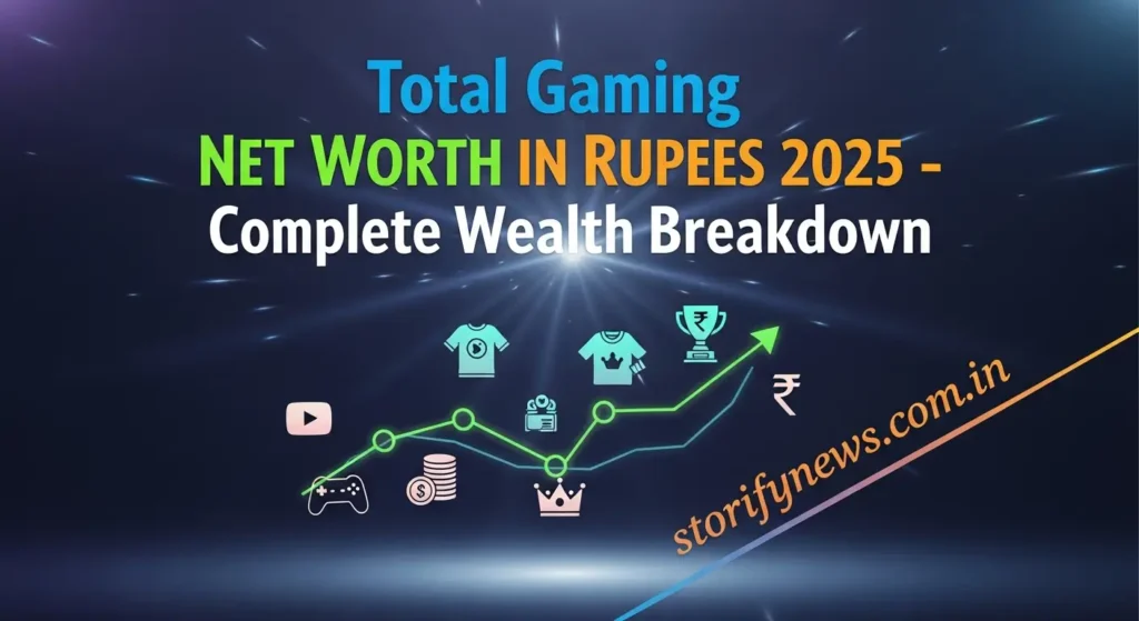Total Gaming Net Worth in Rupees 2025 – Complete Wealth Breakdown Total Gaming Net Worth in Rupees 2025 – Complete Wealth Breakdown