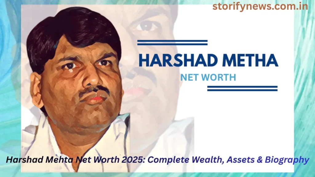 Harshad Mehta Net Worth 2025: Complete Wealth, Assets & Biography Harshad Mehta Net Worth 2025: Complete Wealth, Assets & Biography